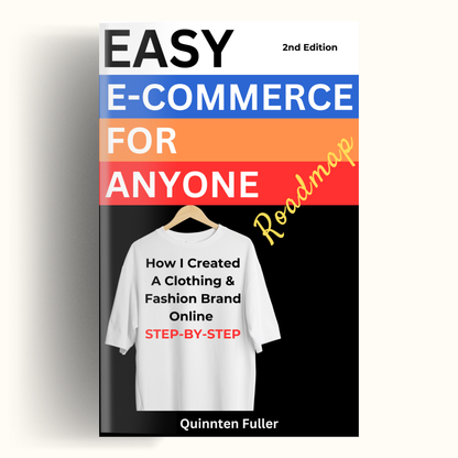 EASY E-COMMERCE FOR ANYONE by: Quinnten Fuller (2nd Edition - Paperpack - 2024)